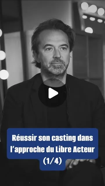 Réussir son casting dans l'approche du Libre Acteur, épisode 1 sur 4